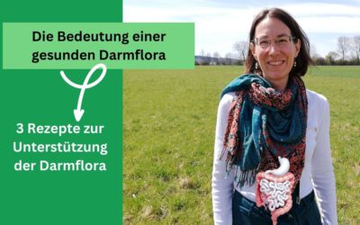 Die Bedeutung einer gesunden Darmflora